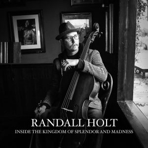 Randall Holt Inside The Kingdom Of Splendor And Madness
